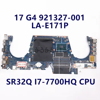 921327-001 921327-501 921327-601 Aukštos Kokybės Už 17 G4 Nešiojamas Plokštė LA-E171P Su SR32Q I7-7700HQ CPU 100% Visiškai Išbandytas GERAI