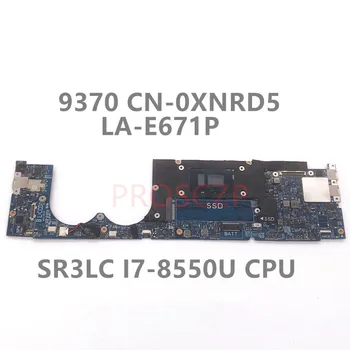 KN-0XNRD5 0XNRD5 XNRD5 Mainboard DELL XPS 13 9370 Nešiojamojo kompiuterio pagrindinę Plokštę Su SR3LC i7-8550U CPU, 8GB LA-E671P 100% veikia Gerai