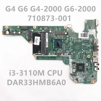 710873-501 710873-001 710873-601 Už G4 G4, G6-2000 G6-2000 Nešiojamas Plokštė DAR33HMB6A0 W/i3-3110M PROCESORIAUS DDR3 100%Visiškai Išbandyta