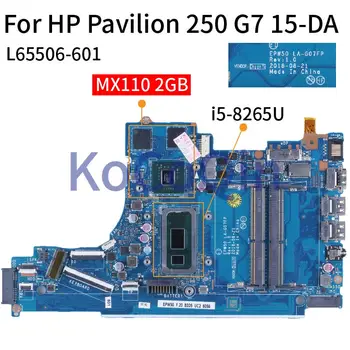 HP Pavilion 250 G7 15-DA i5-8265U MX110 2GB Sąsiuvinis Mainboard LA-G07FP L65506-601 N16V-GMR1-S-A2 DDR4 Nešiojamas Plokštė